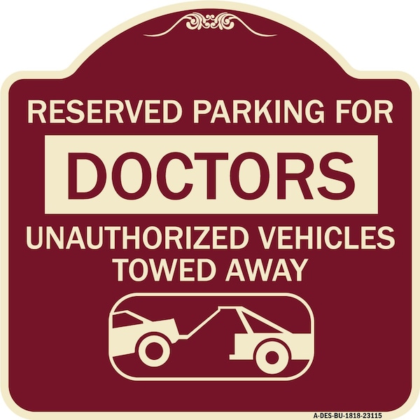 Signmission Reserved Parking for Doctors Unauthorized Vehicles Towed Away Alum Sign, 18" x 18", BU-1818-23115 A-DES-BU-1818-23115 - main